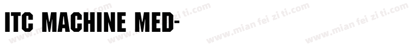ITC MACHINE med字体转换